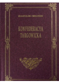 Konfederacya Targowicka reprint z 1903 roku