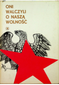 Oni walczyli o naszą wolność