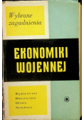 Wybrane zagadnienia ekonomiki wojennej Część II