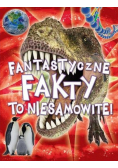 Fantastyczne Fakty To niesamowite