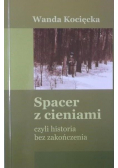 Spacer z cieniami czyli historia bez zakończenia