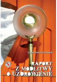 Raport z modlitwy o uzdrowienie
