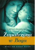 Zapatrzona w Boga  Myśli na każdy dzień