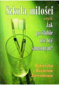 Szkoła miłości czyli Jak po ślubie nie być samotnym