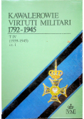 Kawalerowie Virtuti Militari 1792 1945 Tom IV cz 1