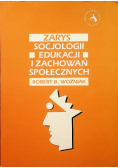 Zarys socjologii edukacji i zachowań społecznych