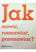 Jak mówić rozmawiać przemawiać