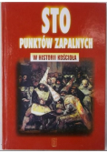 Sto punktów zapalnych w historii Kościoła