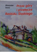 Przez góry i przełęcze Beskidu Śląskiego