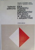 Paleczny Tadeusz - Idea powrotu wśród emigrantów w Brazylii i Argentynie
