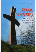 Znak nadziei Opowieści o polskich krzyżakach