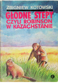 Głodne stepy czyli Robinson w Kazachstanie plus autograf autora
