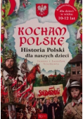 Kocham Polskę historia Polskę dla naszych dzieci