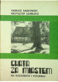 Chata za miastem na Kaszubach i kociewiu