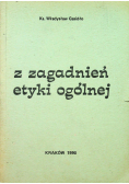 Z zagadnień etyki ogólnej
