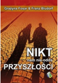 Nikt nam nie odda przyszłości