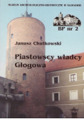 Piastowscy władcy głogowa