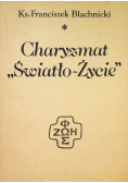 Charyzmat Światło  - Życie