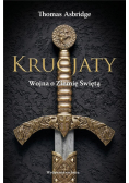 Krucjaty. Wojna o Ziemię Świętą