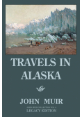 Travels In Alaska (Legacy Edition)