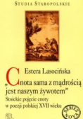 Cnota sama z mądrością jest naszym żywotem