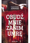 Obudź mnie zanim umrę
