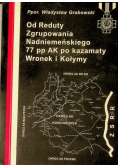 od reduty zgrupowania nadniemeńskiego k77 pp ak po kazamaty Wronek i Kołymy