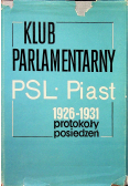 Klub Parlamentarny PSL Piast Protokoły posiedzeń od 1926 do 1931