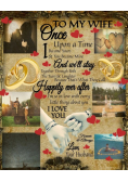 To My Wife Once Upon A Time I Became Yours & You Became Mine And We'll Stay Together Through Both The Tears & Laughter