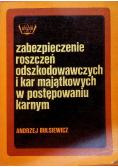 Zabezpieczenie roszczeń odszkodowawczych i kar majątkowych w postępowaniu karnym