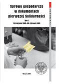 Sprawy gospodarcze w dokumentach pierwszej Solidarności tom 1