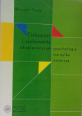 Ciekawość i zachowania eksploracyjne-psychologia nie tylko zwierząt