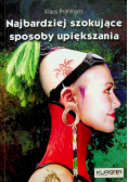 Najbardziej szokujące sposoby upiększania
