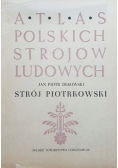 Atlas Polskich strojów ludowych Strój Piotrkowski