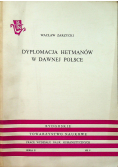 Dyplomacja hetmanów w dawnej Polsce