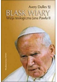 Blask wiary wizja teologiczna Jana Pawła II