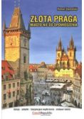 Złota Praga Miasto nie do opowiedzenia