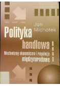Polityka Handlowa Mechanizmy Ekonomiczne i Regulacje Międzynarodowe
