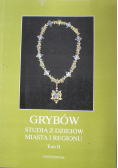 Grzybów Studia z dziejów miasta i regionów Tom II