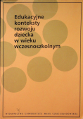 Edukacyjne konteksty rozwoju dziecka w wieku wczesnoszkolnym
