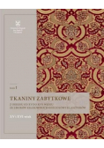 Tkaniny zabytkowe z okresu od XV do XVII wieku T.1