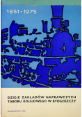 Dzieje Zakładów Naprawczych Taboru Kolejowego w Bydgoszczy