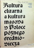 Kultura elitarna a kultura masowa w Polsce późnego średniowiecza