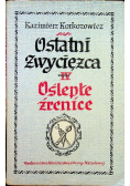 Ostatni zwyciężca część IV Oślepłe źrenice