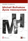 Michaił Bułhakow Życie nieoczywiste