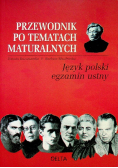 Przewodnik po tematach maturalnych Język polski egzamin ustny