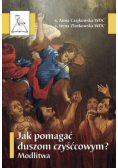 Jak pomagać duszom czyśćcowym