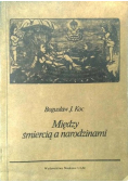 Między śmiercią a  narodzinami