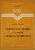Podstawy geometrii rzutowej i rzutowo metrycznej