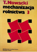 Mechanizacja rolnictwa Tom 3
